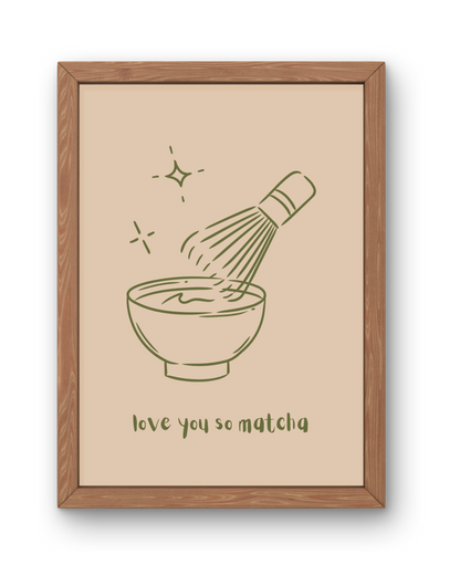 Love You So Matcha Print